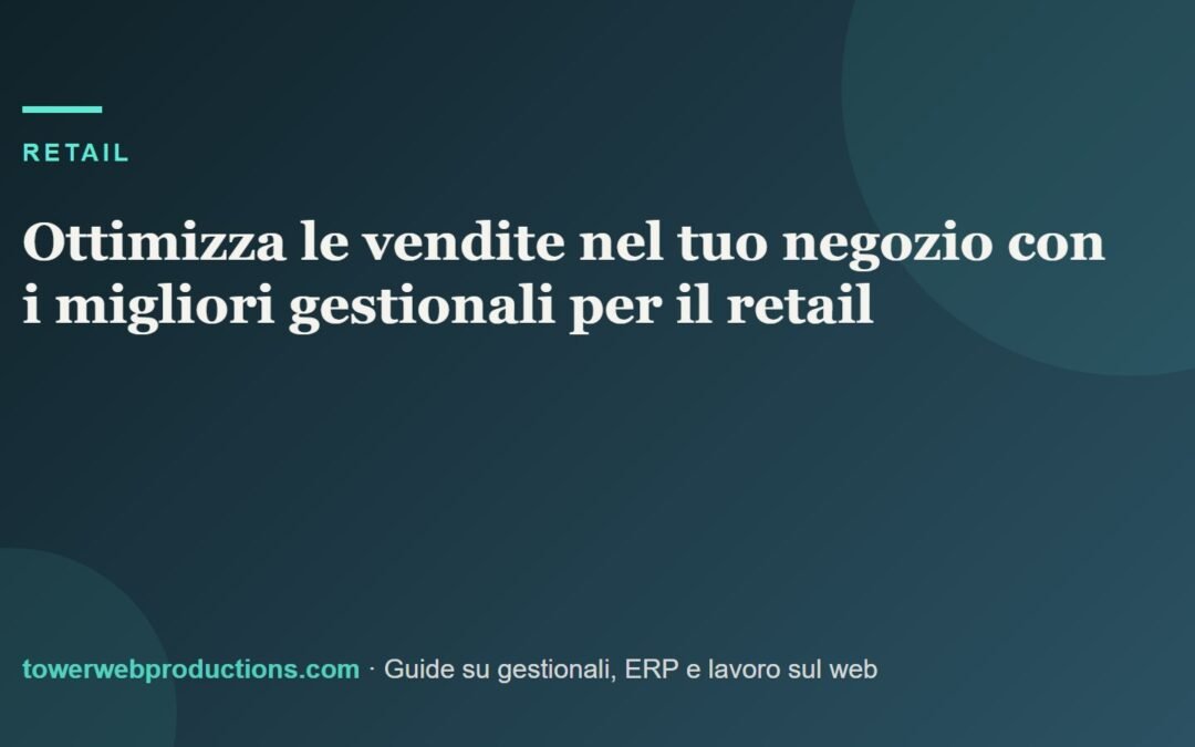 Ottimizza le vendite nel tuo negozio con i migliori gestionali per il retail