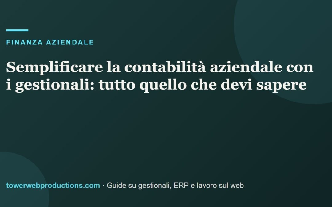 Semplificare la contabilità aziendale con i gestionali: tutto quello che devi sapere