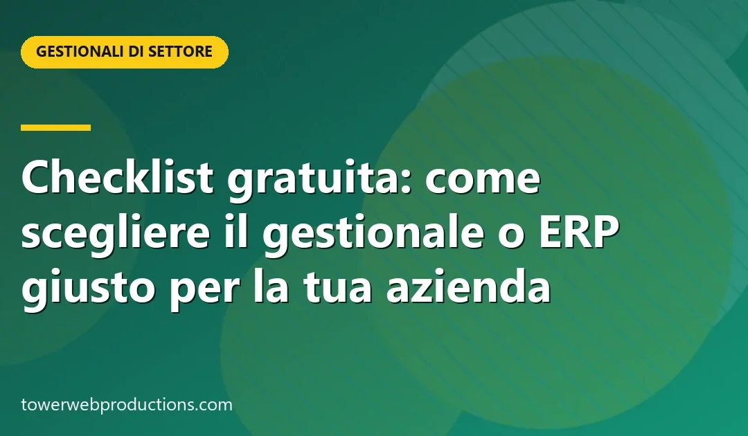 Checklist gratuita: come scegliere il gestionale o ERP giusto per la tua azienda