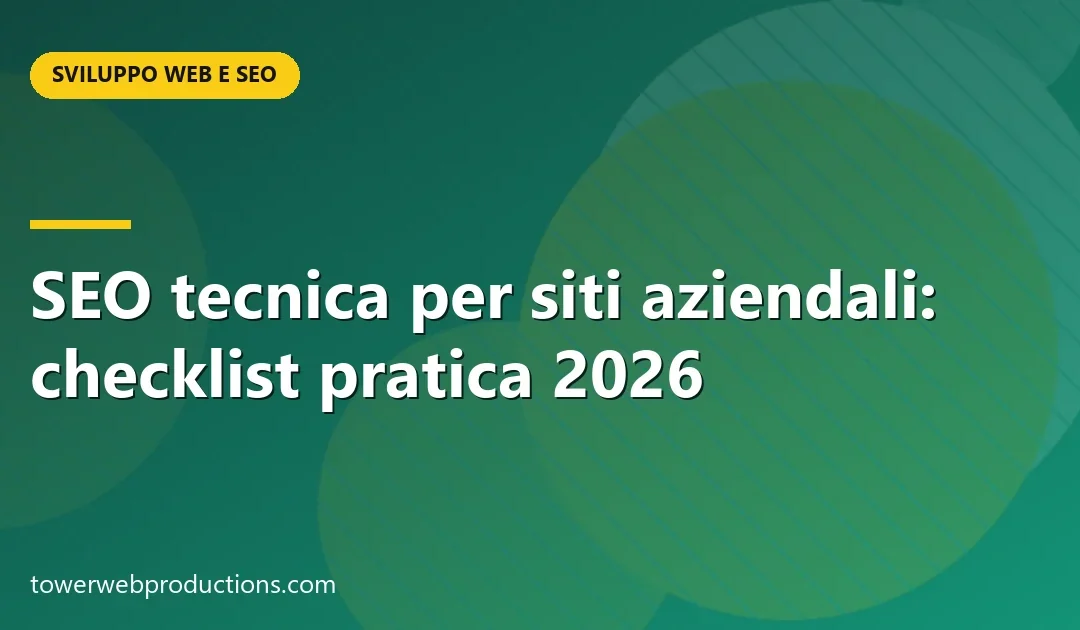 SEO tecnica per siti aziendali: checklist pratica 2026